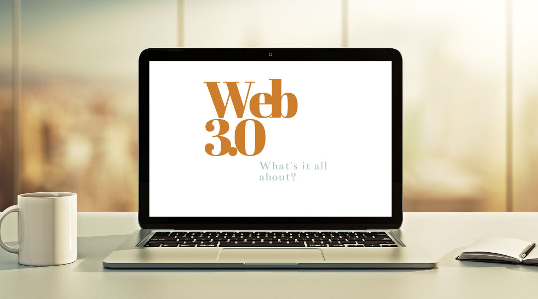 Wat is dat met dat web 3.0 waar iedereen het over heeft?