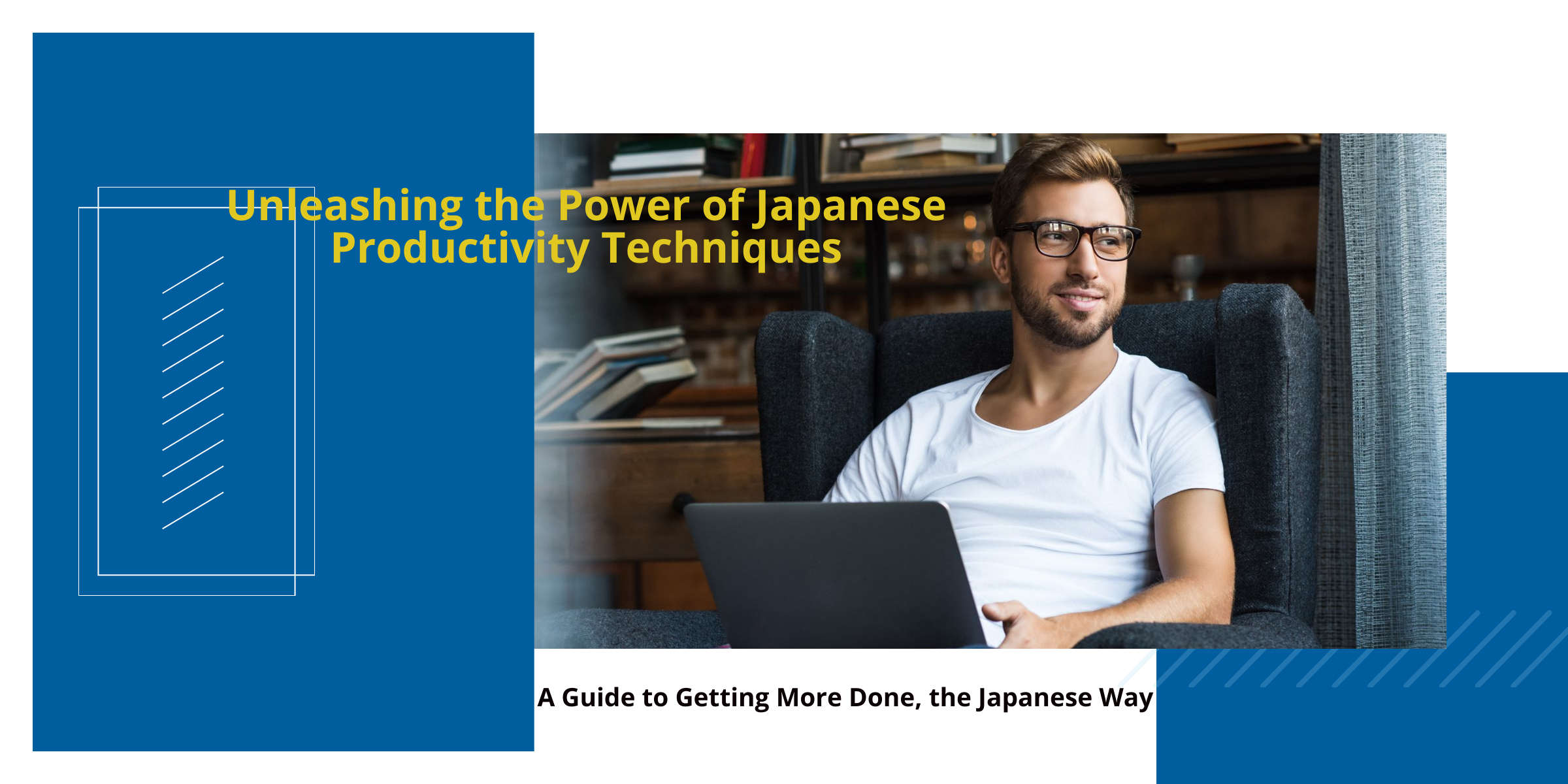 A Guide to Unleashing Japanese Productivity Techniques.